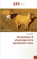 Alimentation & physiologie de la reproduction ovine