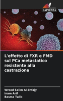 L'effetto di FXR e FMD sul PCa metastatico resistente alla castrazione