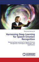 Harnessing Deep Learning for Speech Emotion Recognition