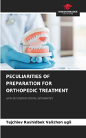 Peculiarities of Preparation for Orthopedic Treatment
