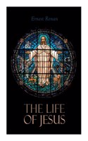 The Life of Jesus: Biblical Criticism and Controversies