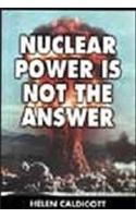 Nuclear Power Is Not the Answer