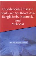 Foundational Crisis in South and Southeast Asia Bangladesh, Indonesia and Malaysia