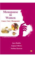 Menopause in Women : Causes, Cure, Management