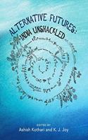 Alternative Futures: India Unshackled