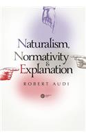 Naturalism, Normativity & Explanation