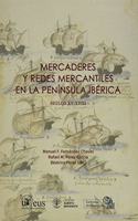 Mercaderes y redes mercantiles en la Peninsula Iberica. Siglos XV-XVIII
