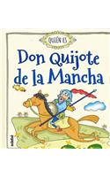 Quien Es Don Quijote de La Mancha