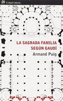 La Sagrada Familia segun Gaudi: Comprender un simbolo