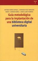 Guia metodologica para la implantacion de una biblioteca digital universitaria