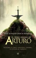 El reino magico de Arturo : Excalibur, el grial, Lanzarote, Ginebra-- la leyenda al completo