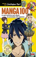 Manga 100: La guia definitiva para dibujar los personajes mas populares