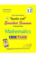 Together with Enriched CBSE Scanner Mathematics-12