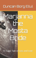 Marjanna the Mosta Bride: A Tragic Tale of Loss and Love