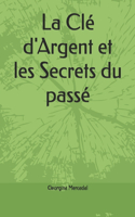 La Clé d'Argent et les Secrets du passé