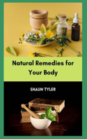 Natural Remedies for Your Body