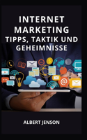 Internet Marketing Tipps, Taktik Und Geheimnisse