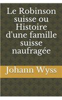 Le Robinson suisse ou Histoire d'une famille suisse naufragée