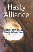 Hasty Alliance: Book Four of Some Hasty Adventures(4 Some Hasty Adventures)