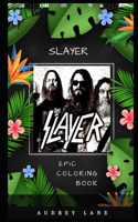 Slayer Epic Coloring Book: A Stress Killing Adult Coloring Book Mixed with Fun and Laughter