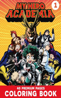 My Hero Academia Coloring Book Vol1: Interesting Coloring Book With 40 Images For Kids of all ages with your Favorite "My Hero Academia" Characters.