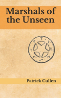 Marshals of the Unseen