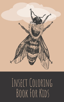 Insect Coloring Book For Kids: Gift Idea For Children, Girls And Boys