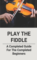 Play The Fiddle