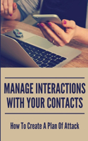 Manage Interactions With Your Contacts: How To Create A Plan Of Attack