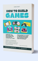 How to Build Games