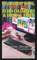 Echo Chambers & Digital Fires - The Hidden Dangers of Online Communities