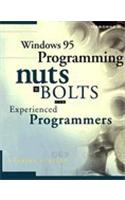 Windows 95 Programming: Nuts and Bolts - For Experienced Programmers(Nuts & bolts series)