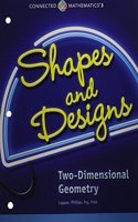 Connected Mathematics 3 Student Edition Grade 7: Shapes and Designs: Two-Dimensional Geometry Copyright 2014