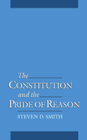 Constitution & the Pride of Reason