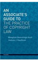 Associate's Guide to the Practice of Copyright Law