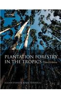 Plantation Forestry in the Tropics