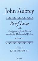 John Aubrey: Brief Lives with An Apparatus for the Lives of our English Mathematical Writers