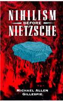 Nihilism Before Nietzsche