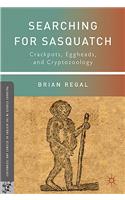 Searching for Sasquatch: Crackpots, Eggheads, and Cryptozoology