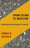 From Selma to Moscow: How Human Rights Activists Transformed U.S. Foreign Policy