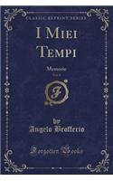 I Miei Tempi, Vol. 9: Memorie (Classic Reprint)