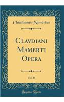 Clavdiani Mamerti Opera, Vol. 11 (Classic Reprint)