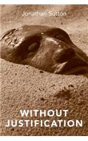 Without Justification