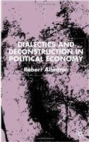 Dialectics and Deconstruction in Political Economy