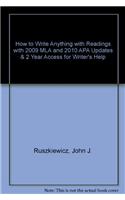 How to Write Anything with Readings with 2009 MLA and 2010 APA Updates & 2 Year Access for Writer's Help