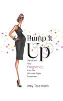 Bump It Up: Transform Your Pregnancy into the Ultimate Style Statement