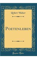 Poetenleben (Classic Reprint)