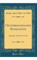 Oesterreichischer Beobachter: April-Juni, 1833; Nro. 91-181 (Classic Reprint)