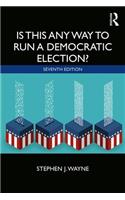 Is This Any Way to Run a Democratic Election?