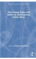 Why Human Rights Still Matter in Contemporary Global Affairs